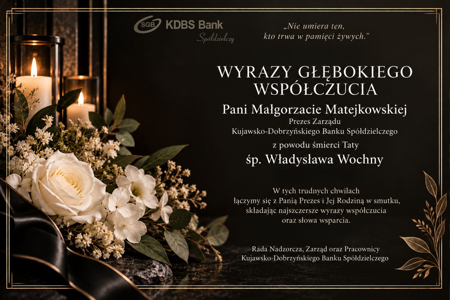 Wyrazy głębokiego współczucia dla Pani Małgorzaty Matejkowskiej, Prezes Zarządu KDBS Bank z powodu śmierci Taty.